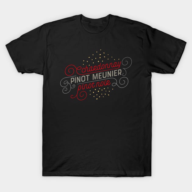 Chardonnay & Pinot Meunier & Pinot Noir = Champagne T-Shirt by kippygo